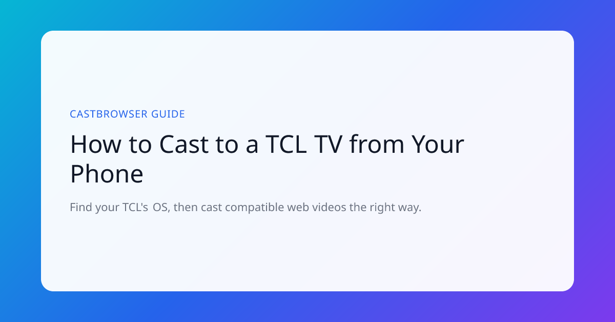 How to Cast to a TCL TV from Your Phone (2026)