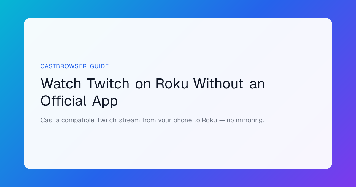 How to Watch Twitch on Roku (No Official App)